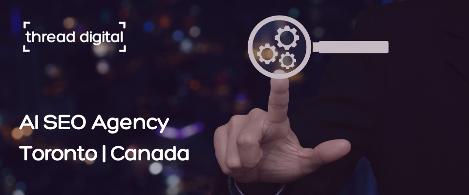 AI SEO Agency based out of Toronto, Ontario