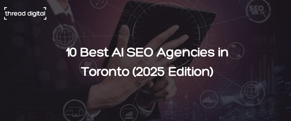 10 Best AI SEO Agencies in Toronto (2025 Edition)