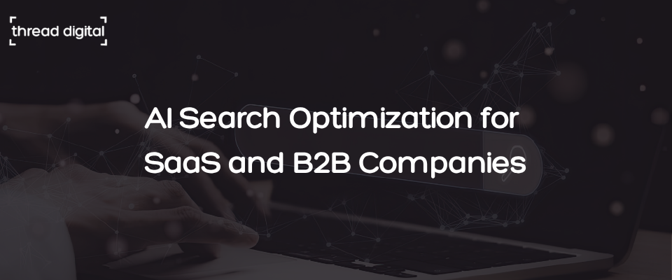AI Search Optimization for SaaS and B2B Companies